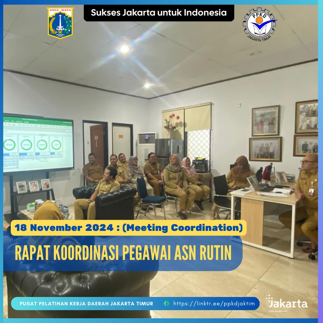 Rapat Koordinasi pegawai ASN PPKD Jakarta Timur Rutin  18112024